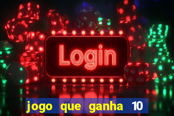 jogo que ganha 10 reais ao se cadastrar